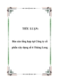 TIỂU LUẬN:  Báo cáo tổng hợp tại Công ty cổ phần xây dựng số 6 Thăng Long