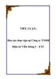 TIỂU LUẬN:  Báo cáo thực tập tại Công ty TNHH Điện tử Viễn thông I – ETC