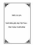 Tiểu luận: Xuất khẩu giày dép Việt Nam - Thực trạng và Giải pháp