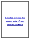 Lựa chọn mới: sữa đậu nành tự nhiên bổ sung canxi và vitamin D