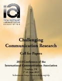 Challenging  Communication Research   Call for Papers 2013 Conference of the  International Communication Association