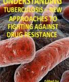 Understanding Tuberculosis – New Approaches to Fighting Against Drug Resistance Edited by Pere-Joan Cardona