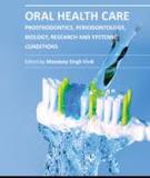Oral Health Care – Prosthodontics, Periodontology, Biology, Research and Systemic Conditions Edited by Mandeep Singh Virdi