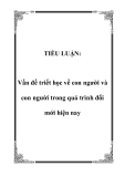 Tiểu luận đề tài :   Vấn đề triết học về con người và con người trong quá trình đổi mới hiện nay