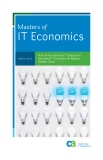 Masters of IT Economics - How Three Visionary IT Executives Improved IT Economics to Realize Greater Value