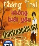 Chàng Trai Không Biết Yêu