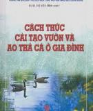 Cách thức cải tạo vườn và ao thả cá gia đình