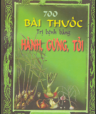 Trị bệnh bằng hành, gừng, tỏi với 700 bài thuốc