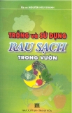 Kỹ thuật trồng và sử dụng rau sạch trong vườn