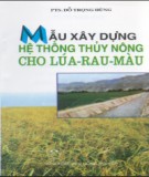 Xây dựng hệ thống thủy nông cho lúa, rau, mầu