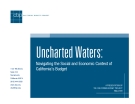 Uncharted Waters:  Navigating the Social and Economic Context of  California’s Budget