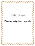 TIỂU LUẬN: Phương pháp làm rượu cần