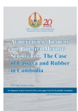AGRICULTURAL TRADE IN THE GREATER MEKONG SUB-REGION: The Case  of Cassava and Rubber  in Cambodia