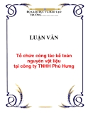  LUẬN VĂN: Tổ chức công tác kế toán nguyên vật liệu tại công ty TNHH Phú Hưng