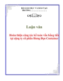 Luận văn: Hoàn thiện công tác kế toán vốn bằng tiền tại cộng ty cổ phần Hưng Đạo Container