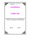 Luận văn: Hoàn thiện tổ chức kế toán vốn bằng tiền tại Công ty CP xây dựng và đầu tư hạ tầng