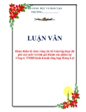 LUẬN VĂN: Hoàn thiện tổ chức công tác kế toán tập hợp chi phí sản xuất và tính giá thành sản phẩm tại Công ty TNHH kinh doanh tổng hợp Hưng Lợi