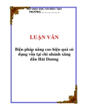  LUẬN VĂN: Biện pháp nâng cao hiệu quả sử dụng vốn tại chi nhánh xăng dầu Hải Dương