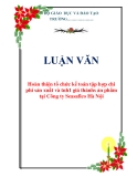  LUẬN VĂN: Hoàn thiện tổ chức kế toán tập hợp chi phí sản xuất và tính giá thànhs ản phẩm tại Công ty Seasafico Hà Nội