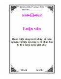 Luận văn: Hoàn thiện công tác tổ chức kế toán nguyên vật liệu tại công ty cổ phần Bao bì Bi a rượu nước giải khát