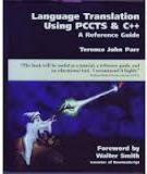 Language Translation Using Pccts and C++ : a Reference Guide