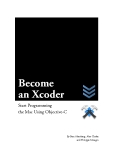Become an XcoderStart Programming the Mac Using Objective-CBy Bert Altenberg, Alex Clarke and Philippe Mougin.LicenseCopyright noticeCopyright © 2008 by Bert Altenburg, Alex Clarke and Philippe Mougin. Version 1.15 Released under a Creative Commons
