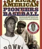 AFRICAN AMERICAN PIONEERS OF BASEBALL: A Biographical Encyclopedia