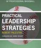 PRACTICAL LEADERSHIP STRATEGIES Lessons from the World of Professional Baseball