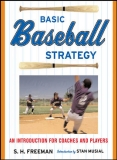 BASIC Baseball STRATEGY AN INTRODUCTION FOR COACHES AND PLAYERS