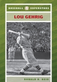 Baseball Superstars Lou Gehrig