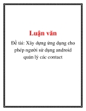 Đề tài: Xây dựng ứng dụng cho phép người sử dụng android quản lý các contact