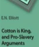 Cotton is King and The Pro-Slavery Arguments