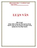 LUẬN VĂN: Một số giải pháp nhằm nâng cao hiệu quả sử dụng nguồn nhân lực tại Công ty Cổ phần công nghiệp tàu thủy Ngô Quyền