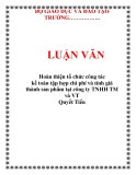 LUẬN VĂN: Hoàn thiện tổ chức công tác kế toán tập hợp chi phí và tính giá thành sản phẩm tại công ty TNHH TM và VT Quyết Tiến