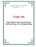  Luận văn: Hoàn thiện tổ chức công tác kế toán TSCĐ tại Công ty 128 - Bộ Quốc Phòng