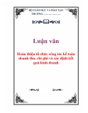 Luận văn: Hoàn thiện tổ chức công tác kế toán doanh thu, chi phí và xác định kết quả kinh doanh