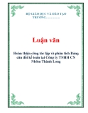 Luận văn: Hoàn thiện công tác lập và phân tích Bảng cân đối kế toán tại Công ty TNHH CN Nhôm Thành Long