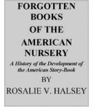 Forgotten Books of the American Nursery