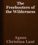 THE FREEBOOTERS OF THE WILDERNESS