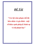 ĐỀ TÀI   "Các tội xâm phạm chế độ hôn nhân và gia đình - một số khía cạnh pháp lý hình sự và tội phạm học"