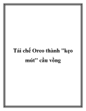 Tái chế Oreo thành "kẹo mút" cầu vồng