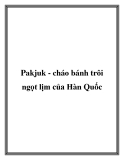 Pakjuk - cháo bánh trôi ngọt lịm của Hàn Quốc