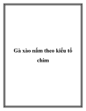 Gà xào nấm theo kiểu tổ chim