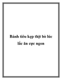 Bánh tiêu kẹp thịt bò lúc lắc ăn cực ngon