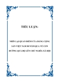 TIỂU LUẬN:  NHÌN LẠI QUAN ĐIỂM CỦA ĐẢNG CỘNG SẢN VIỆT NAM 80 NĂM QUA VỀ CON ĐƯỜNG QUÁ ĐỘ LÊN CHỦ NGHĨA XÃ HỘI