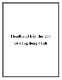 Headband tiểu thư cho cô nàng đỏng đảnh