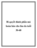 Bí quyết đánh phấn má hoàn hảo cho làn da tuổi 30-40