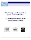 What Changes Are Being Made to Social Assistance Benefits: A Community Perspective on the Impact of these Changes.