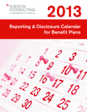 REPORTING & DISCLOSURE CALENDAR FOR BENEFIT PLANS