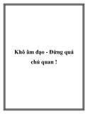 Khô âm đạo - Đừng quá chủ quan 